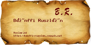 Bánffi Ruszlán névjegykártya